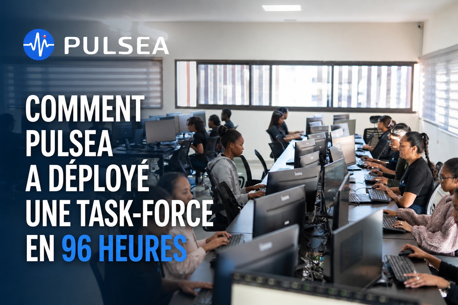 Agilité Data : comment PULSEA a déployé une task-force en 96h